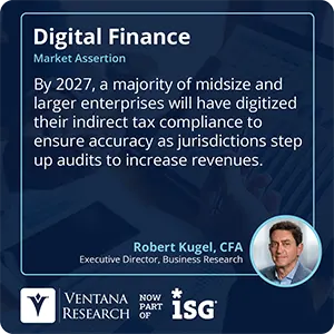 By 2027, a majority of midsize and larger enterprises will have digitized their indirect tax compliance to ensure accuracy as jurisdictions step up audits to increase revenues.  