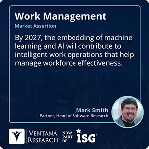 By 2027, the embedding of machine learning and AI will contribute to intelligent work operations that help manage workforce effectiveness.